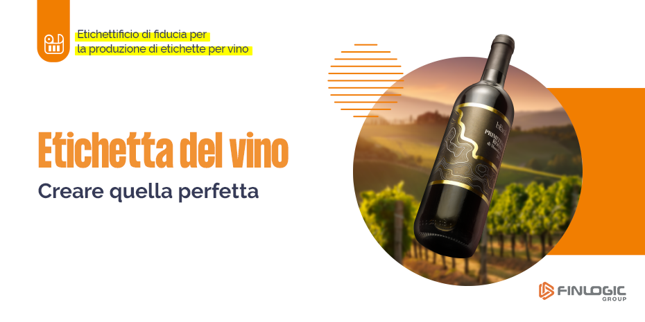 Etichetta del vino: il mix perfetto tra estetica e funzionalità Etichetta del vino: il mix perfetto tra estetica e funzionalità