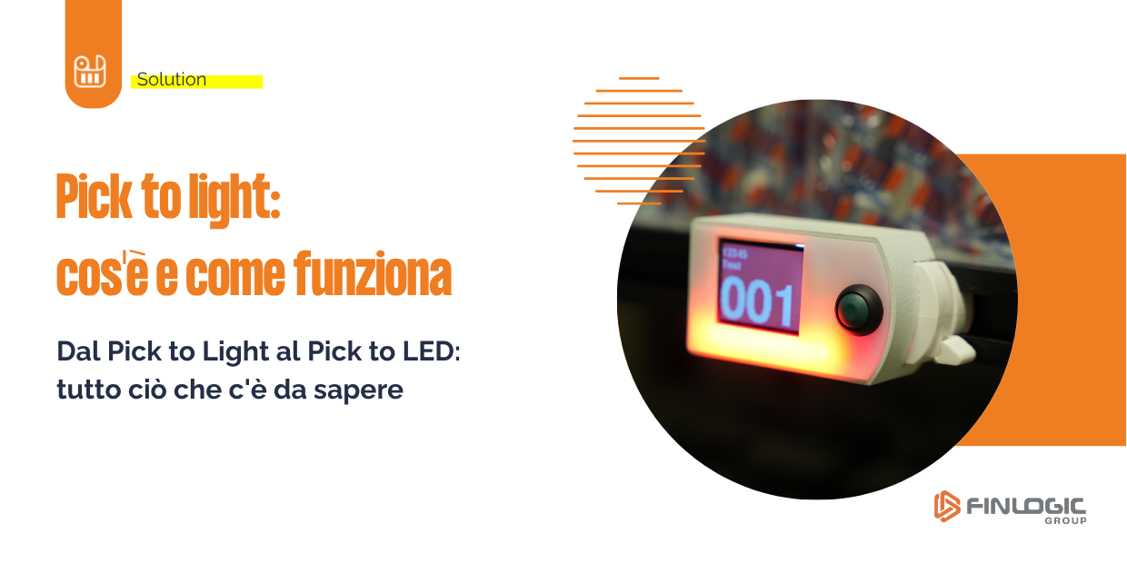 Pick to light: cosa è e come funziona Pick to light: cosa è e come funziona